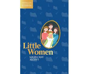 Little Women: A Beautiful Children’s Classic of Sisterhood and Survival During the Civil War (HarperCollins Children’s Classics)