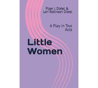Little Women: A Play in Two Acts