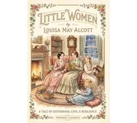 Little Women: Annotated Edition Includes Character Guide, Historical Context and Glossary