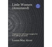 Little Women (Annotated): Original text with large margins for note taking and study
