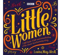 Little Women: BBC Radio 4 full-cast dramatisation (Abridged edition)