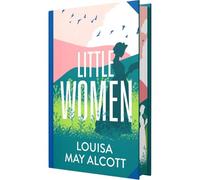 Little Women by Louisa May Alcott (Deluxe Hardback Sprayed Edge Edition)