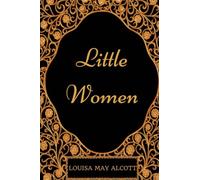 Little Women: By Louisa May Alcott : Illustrated