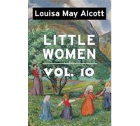 Little Women by Louisa May Alcott VOL 10: Super Large Print Edition of the Classic Specially Designed for Low Vision Readers with a Giant Easy to Read Font