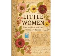 Little Women: Illustrated & Annotated Collector’s Edition - Restored Artwork, Historical Notes, Vocabulary Guide, and OBH Premium 7×10 Large Format