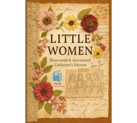 Little Women: Illustrated & Annotated Collector’s Edition - Restored Artwork, Historical Notes, Vocabulary Guide, and OBH Premium 7×10 Large Format
