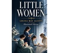 LITTLE WOMEN: Illustrated Edition