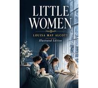 LITTLE WOMEN: Illustrated Edition