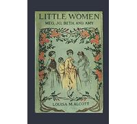 LITTLE WOMEN OR Meg, Jo, Beth, and Amy: 1880 edition with more than 200 illustrations
