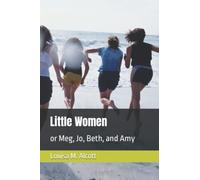 Little Women: or Meg, Jo, Beth, and Amy