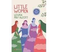 Little Women - 150th-Anniversary Annotated Edition - Penguin Classics Deluxe Edition
