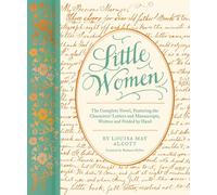 Little Women: The Complete Novel, Featuring the Characters’ Letters and Manus