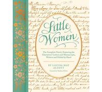 Little Women : The Complete Novel, Featuring the Characters’ Letters and Manuscripts, Written and Folded by Hand