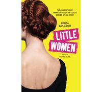 Little Women: The contemporary dramatisation of the classic coming-of-age story