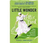 Little Wonder: Lottie Dod, the First Female Sports Superstar