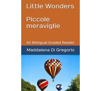 Little Wonders: A2 Bilingual Graded Reader (English-Italian Graded Readers)