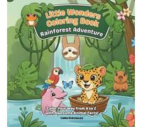 Little Wonders Coloring Book Rainforest Adventure: Color Your Way from A to Z with Awesome Animal Facts! (Little Wonders Coloring Book - Color Your Way from A to Z with Awesome Animal Facts!)