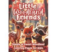 Little Woodland Friends: A Cozy Coloring Adventure for Toddlers & Preschoolers Ages 2-5 (The Littles Series)