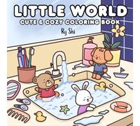 Little World: Cute Cozy Coloring Book of Tiny Animals in Everyday Places for Kids and Adults