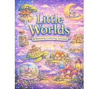Little Worlds: A Relaxing Coloring Journey