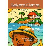 Little Yaadie Colors Jamaica: A Jamaican Coloring Book for Toddlers and Kids