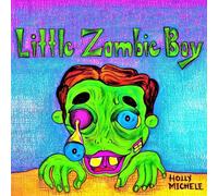 Little Zombie Boy: A Zombie Adventure for Children (Zombies for Kids)