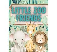 Little Zoo Friends: Little Zoo Friends: A Toddler & Preschool Coloring Book with Cute Baby Animals, Easy Designs, and Fun First Coloring Pages (The Moonlight Hollow Coloring Series)