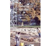 Littlecote, Wiltshire: Archaeological Excavations in the Park