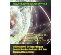 #LittleGirlhood: The Theory Of Ayara Amanda Mudaliar-Rambaran & Erik Bjorn Fagerlund (Stagestruck): Volume 9: The Genius Problem: The Island Gal & The ... Clarise, & Rose Michelle Mudaliar-Rambaran)