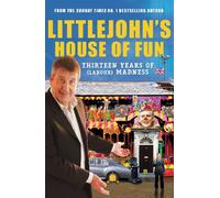 Littlejohn's House of Fun: Thirteen Years of (Labour) Madness