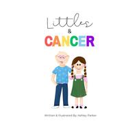 Littles & Cancer: a kid-friendly resource while navaigating a cancer diagnosis