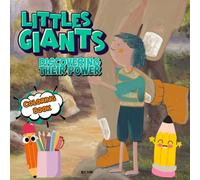 LITTLES GIANTS Discovering their power: Educational coloring book whit incredible stories and activities