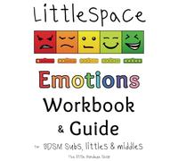 Littlespace Emotions Workbook & Guide for BDSM Subs, littles & middles