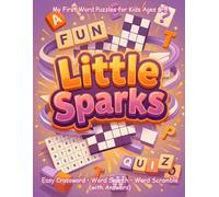 LittleSparks: My First Word Puzzles for Kids Ages 6-8: Easy Crossword, Word Search & Word Scramble with Answers