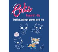 Littlest Cats: unofficial collectors coloring check lists (all breeds from G1-G4): cute nostalgic animals coloring book for kids and adults