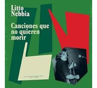 Litto Nebbia - Canciones Que No Quieren Morir [VINYL]