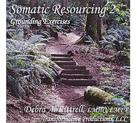 Littrell, Debra A. - Somatic Resourcing 2, Grounding Exercises