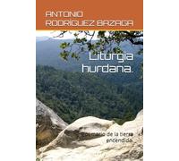 Liturgia hurdana.: Poemario de la tierra encendida.