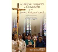 Liturgical Companion to the Documents of the Second Vatican Council : With an In