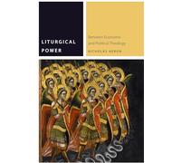 Liturgical Power: Between Economic and Political Theology (Commonalities)