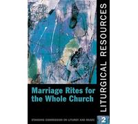 Liturgical Resources 2: Marriage Rites for the Whole Church