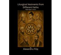 Liturgical Vestments from Different Faiths: Pilgrimage in Colors (The Light Within)