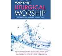 Liturgical Worship: A basic introduction - revised and expanded edition