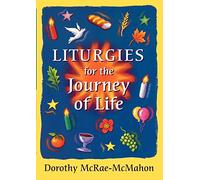 Liturgies for the Journey of Life