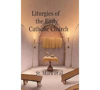 Liturgies of the Early Catholic Church