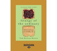 Liturgy of the Ordinary: Sacred Practices in Everyday Life