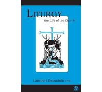 Liturgy Life Of The Church: The Life of the Church