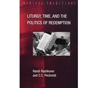Liturgy, Time and the Politics of Redemption (Radical Traditions)