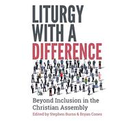 Liturgy with a Difference: The Boundless Riches of Christ in the Church at Prayer