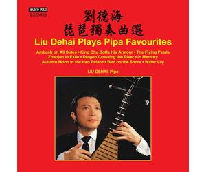 Liu De Hai - Liu Dehai Plays Pipa Favourites [New CD]